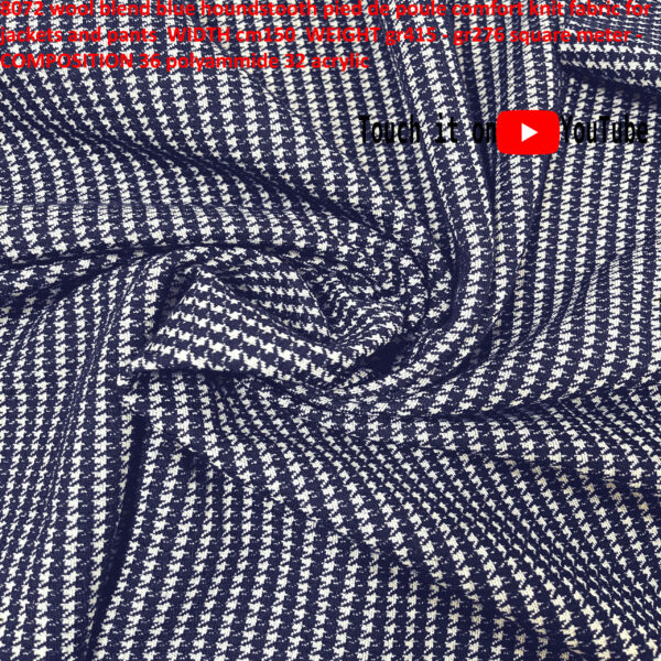 8072 wool blend blue houndstooth pied de poule comfort knit fabric for jackets and pants WIDTH cm150 WEIGHT gr415 - gr276 square meter - COMPOSITION 36 polyammide 32 acrylic