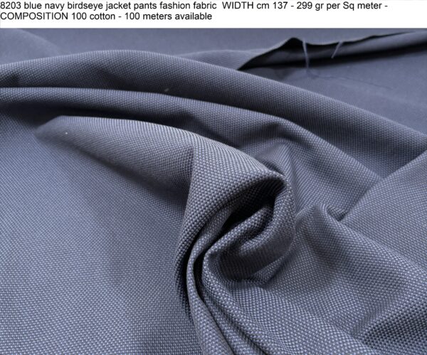 8203 blue navy birdseye jacket pants fashion fabric WIDTH cm 137 - 299 gr per Sq meter - COMPOSITION 100 cotton - 100 meters available