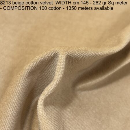 8213 beige cotton velvet WIDTH cm 145 - 262 gr Sq meter - COMPOSITION 100 cotton - 1350 meters available