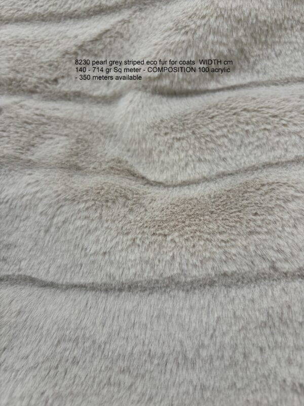 8230 pearl grey striped eco fur for coats WIDTH cm 140 - 714 gr Sq meter - COMPOSITION 100 acrylic - 350 meters available